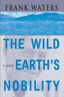 The Wild Earth’s Nobility: A Novel (Volume 1) (Pikes Peak Trilogy)