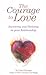 The Courage to Love by Colm O'Connor