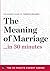 The Meaning of Marriage in 30 Minutes: The Expert Guide to Timothy Keller's Critically Acclaimed Book (30 Minute Expert)