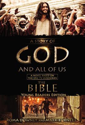 A Story of God and All of Us Young Readers Edition: A Novel Based on the Epic TV Miniseries "The Bible" (Kindle Edition)