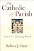 The Catholic Parish: Hope for a Changing World