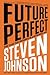 Future Perfect: The Case For Progress In A Networked Age