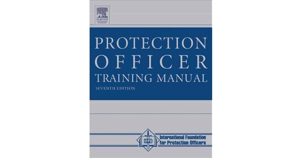 The Protection Officer's Training Manual by International Foundation