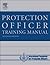 The Protection Officer's Training Manual