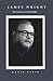 James Wright by Kevin T. Stein