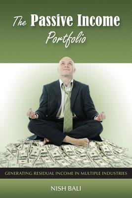 The Passive Income Portfolio: Generating Residual Income in Multiple Industries