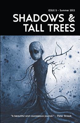 Shadows & Tall Trees, Issue 5, Summer 2013 (Paperback)
