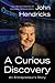 A Curious Discovery: An Entrepreneur's Story