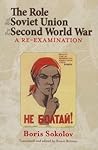 The Role of the Soviet Union in the Second World War: A Re-examination (Helion Studies in Military History) The Role of the Soviet Union in the Second World War: A Re-examination (Helion Studies in Military History)