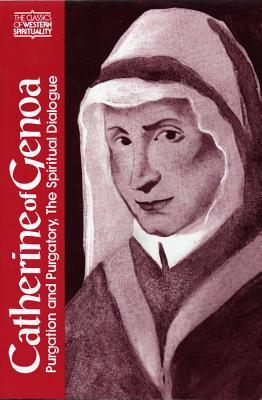 Catherine of Genoa: Purgation and Purgatory, The Spiritual Dialogue (Classics of Western Spirituality)