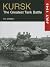 Kursk: The Greatest Tank Battle