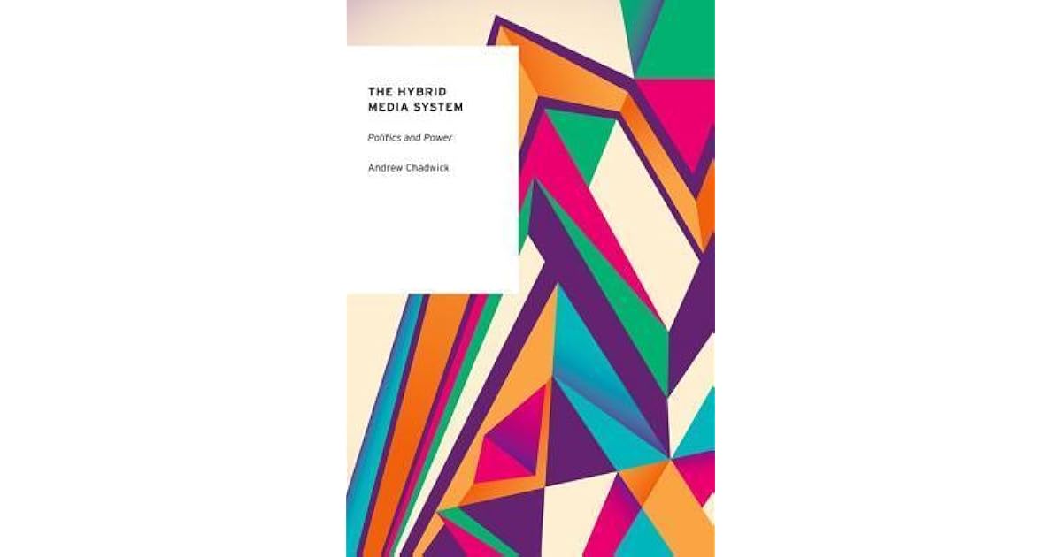 The Hybrid Media System Politics and Power by Andrew Chadwick