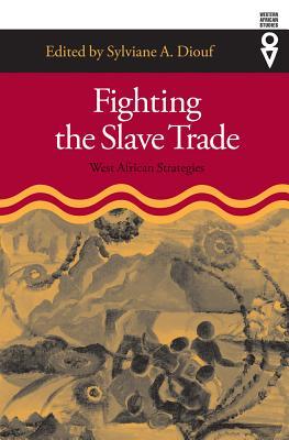 Fighting the Slave Trade: West African Strategies (Western African Studies)