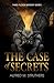 The Case of Secrets