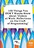 100 Things You Don't Wanna Know about Coders at Work: Reflections on the Craft of Programming