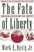 The Fate of Liberty: Abraha...