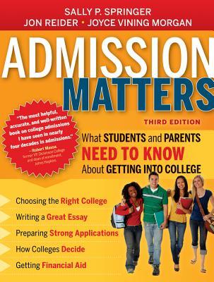 Admission Matters: What Students and Parents Need to Know About Getting into College (Paperback)