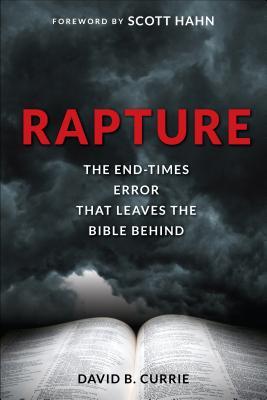 Rapture: The End-Times Error That Leaves the Bible Behind (Paperback)