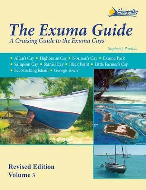 The Exuma Guide: A Cruising Guide to the Exuma Cays