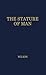 The Stature of Man
