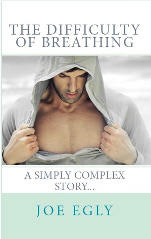 The Difficulty of Breathing, a simply complex story...