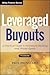 Leveraged Buyouts, + Website: A Practical Guide to Investment Banking and Private Equity