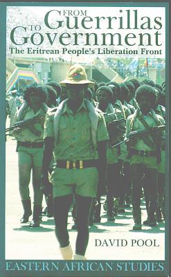 From Guerrillas To Government: The Eritrean People’s Liberation Front (Eastern African Studies)
