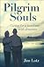 Pilgrim Souls: Caring for a Loved One with Dementia