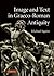 Image and Text in Graeco-Roman Antiquity by Michael Squire