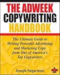 The Adweek Copywriting Handbook: The Ultimate Guide to Writing Powerful Advertising and Marketing Copy from One of America's Top Copywriters