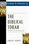 101 Questions and Answers on the Biblical Torah: Reflections on the Pentateuch 101 Questions and Answers on the Biblical Torah: Reflections on the Pentateuch