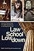 Law School Lowdown: Secrets of Success from the Application Process to Landing the First Job