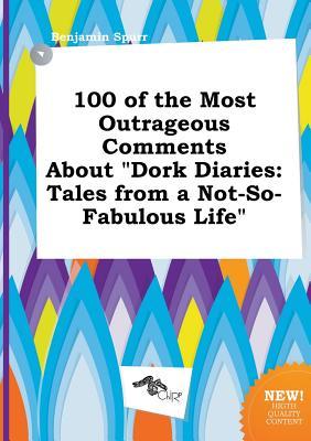 100 of the Most Outrageous Comments about Dork Diaries: Tales from a Not-So-Fabulous Life