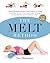 The MELT Method: A Breakthrough Self-Treatment System to Eliminate Chronic Pain, Erase the Signs of Aging, and Feel Fantastic in Just 10 Minutes a Day!