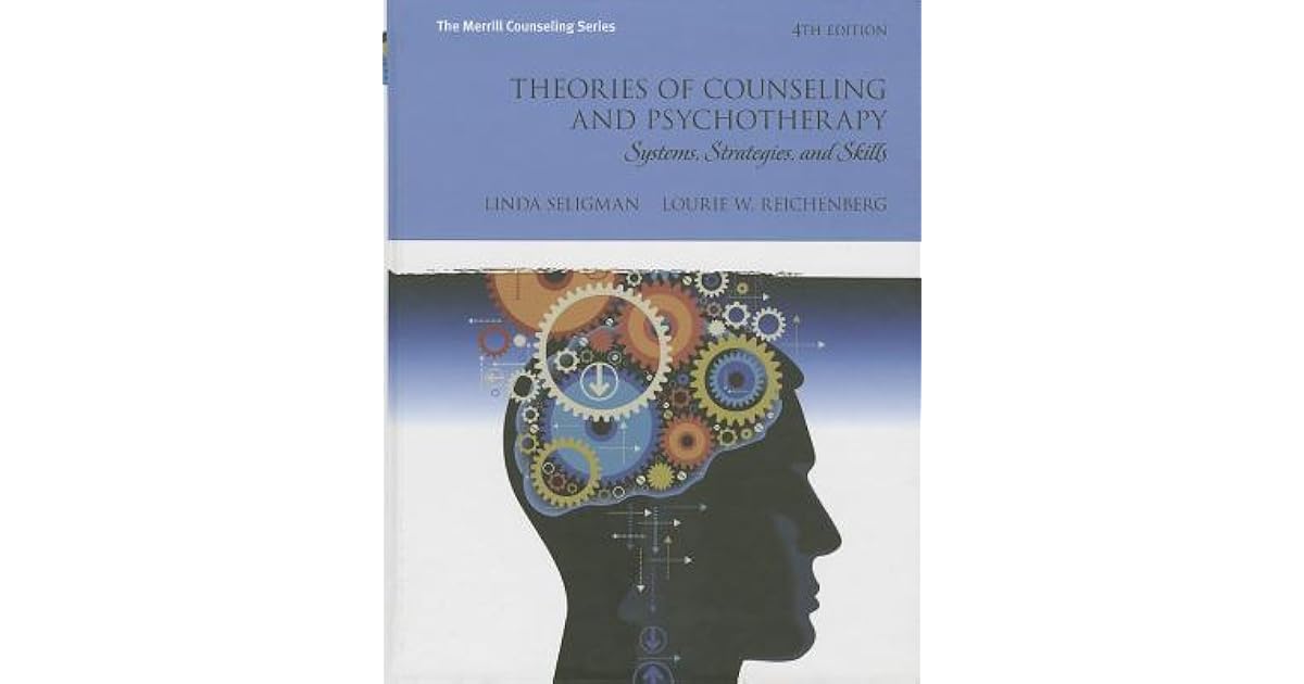 Theories of Counseling and Psychotherapy Systems, Strategies, and
