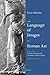 The Language of Images in Roman Art by Tonio Hölscher