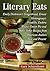 Literary Eats: Emily Dickinson's Gingerbread, Ernest Hemingway's Picadillo, Eudora Welty's Onion Pie and 400+ Other Recipes from American Authors Past and Present