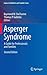 Asperger Syndrome: A Guide for Professionals and Families (Issues in Children's and Families' Lives)