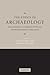The Ethics of Archaeology. Philosophical Perspectives on Arch... by Chris Scarre
