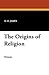 The Origins of Religion