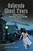Colorado Ghost Tours: Haunted History and Encounters with the Afterlife (with a Nod to the 4th Dimension)