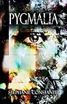Pygmalia by Stephanie Constante
