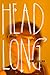 Headlong by Ron MacLean