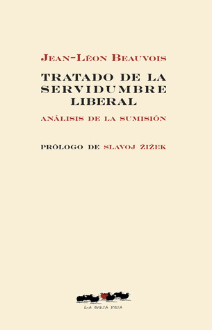 Tratado de la servidumbre liberal: Análisis de la sumisión