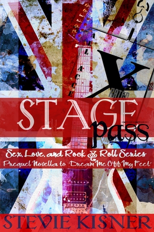 Stagepass (Prequel Novella to 'Sex, Love, and Rock & Roll' Series (Kindle Edition)