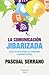 La comunicación jibarizada:...