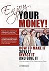 Enjoy Your Money!...