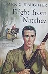 Flight From Natchez by Frank G. Slaughter