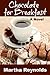 Chocolate for Breakfast (Th...