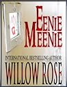 Eenie, Meenie by Willow Rose Eenie, Meenie by Willow Rose